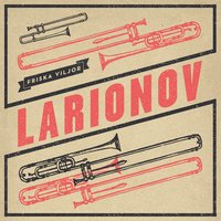 Larionov - Friska Viljor