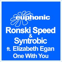 One With You - Ronski Speed & Syntrobic feat. Elizabeth Egan, Ronski Speed, Syntrobic