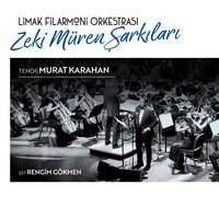 Şimdi Uzaklardasın - Limak Filarmoni Orkestrası, Murat Karahan, Rengim Gökmen