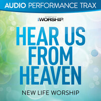 Hear Us From Heaven - New Life Worship, Integrity's Hosanna! Music, Ross Parsley
