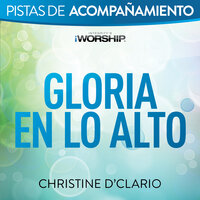 Gloria en Lo Alto - Christine D'Clario