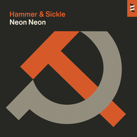 Hammer & Sickle - Neon Neon
