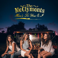 Going Under (Didn't Have To) - The McClymonts
