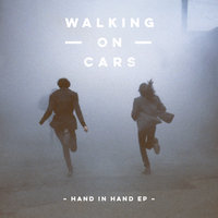 Hand In Hand - Walking On Cars, Mister Lies
