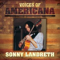Lady Come Lately - Sonny Landreth