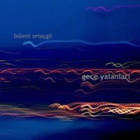 Gece Yalanları - Bülent Ortaçgil