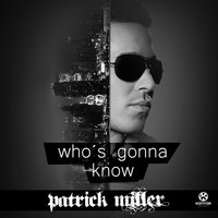 Who's Gonna Know - Patrick Miller