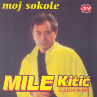 Moj sokole - Mile Kitić, Južni Vetar