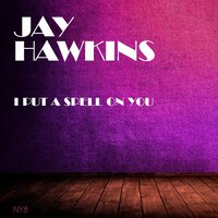 You Made Me Love You (I Didn't Want To Do It) - Jay Hawkins