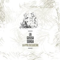La Polseguera - La Gossa Sorda, Carles Dénia
