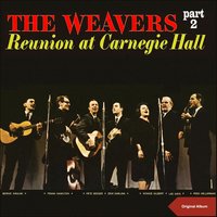 Get up, Get Out - The Weavers