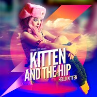 Kitten and The Hip