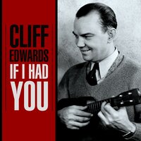 Just You, Just Me - Cliff Edwards