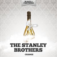 You re Gonna Change - The Stanley Brothers