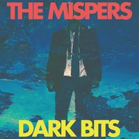 Dark Bits - The Mispers