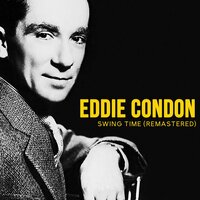 Exactly Like You - Eddie Condon