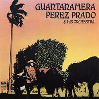 Guantanamera - Perez Prado and his Orchestra
