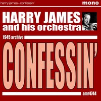 You Made Me Love Me - Harry James and His Orchestra