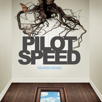 Wooden Bones - Pilot Speed