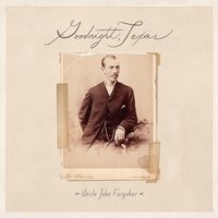 Uncle John Farquhar - Goodnight, Texas