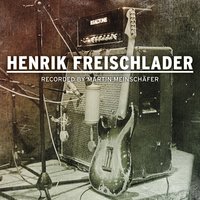 Got It Made (Like This) - Henrik Freischlader