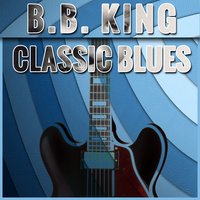 My Own Fault, Darlin' (Aka It's My Fault) - B.B. King