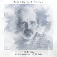 They Call Me The Breeze - Eric Clapton