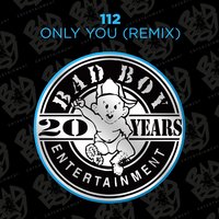 Only You (Club) - 112, The Notorious B.I.G.