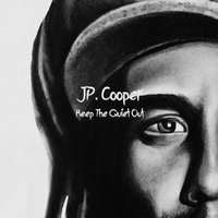 Keep The Quiet Out - JP Cooper