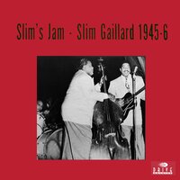 The Flat Foot Floogie - Slim Gaillard