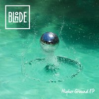 Higher Ground - Blonde, Kant, Charli Taft