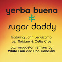 Sugar Daddy - Yerba Buena, CHAKA, La Sister