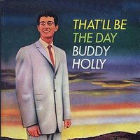 That ll Be The Day - Buddy Holly