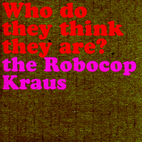 All The Good Men - The Robocop Kraus