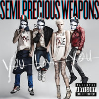 Leave Your Pretty To Me - Semi Precious Weapons