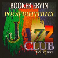 You Don't Know What Love Is - Booker Ervin