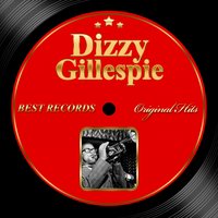 Lover Come Back to Me - Dizzie Gillespie