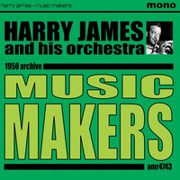 I'll Get By (As Long as I Have You) - Harry James and His Orchestra