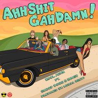 Ahh Shit Gah Damn! - Kool John, Snoop Dogg, Iamsu!