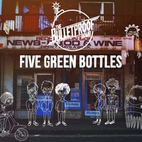 Five Green Bottles - Bulletproof, The Bulletproof Bomb, The Bulletproof