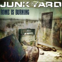 Rome is Burning - Junkyard