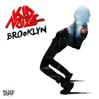 Brooklyn - Kid Noize, Mat Bastard