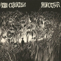 Minotaur - The Clientele