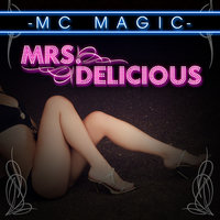 Mrs. Delicious - MC Magic