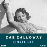 Boog-It - Cab Calloway and His Orchestra, Dizzy Gillespie