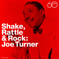 Shake, Rattle and Roll - Joe Turner