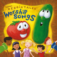 Come, Now Is The Time To Worship - VeggieTales
