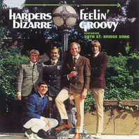 59th Street Bridge Song (Feelin' Groovy) - Harpers Bizarre