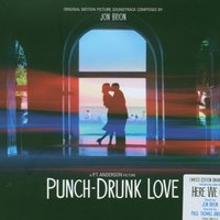 He Needs Me - Punch-Drunk Love