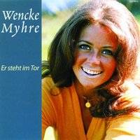 Er steht im Tor - Wencke Myhre